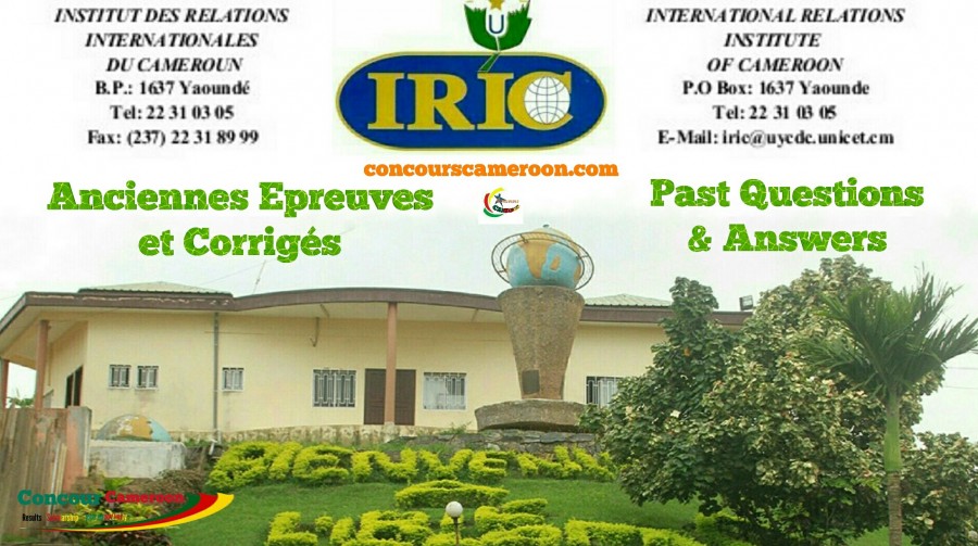Anciennes épreuves: Institut des Relations Internationales du Cameroun (IRIC)